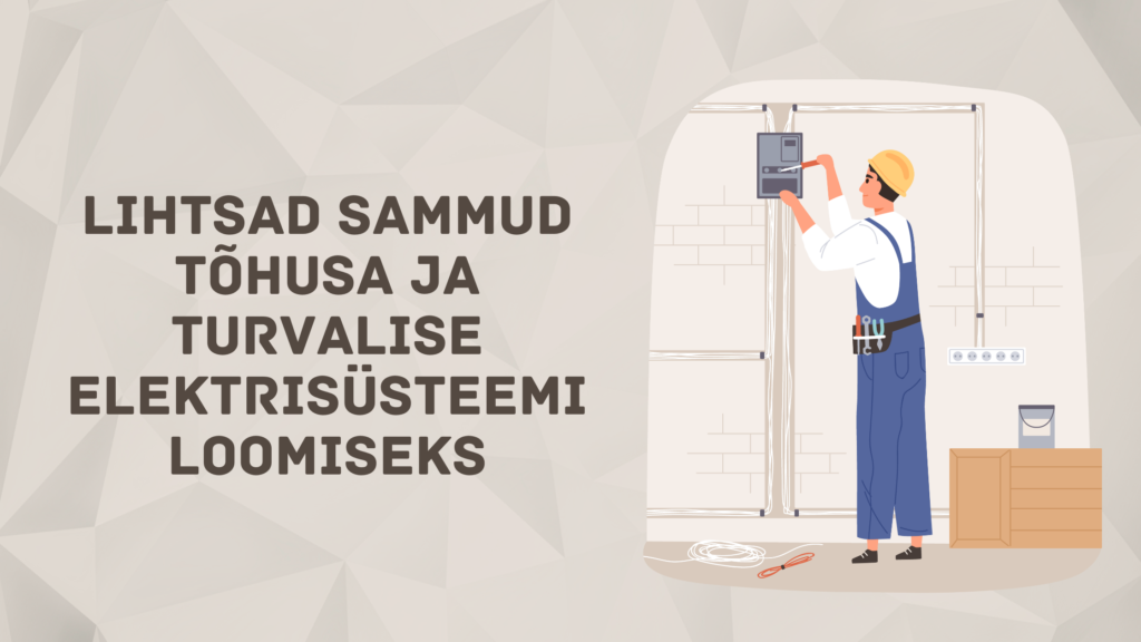 Lihtsad_sammud_turvalise_elektrisüsteemi_loomiseks_pilt